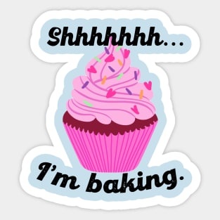 Shhhhh... I'm baking! Sticker